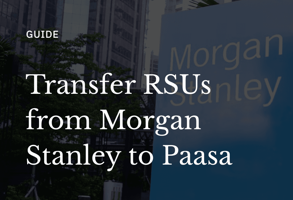 How to Transfer RSU Proceeds from Morgan Stanley to Paasa