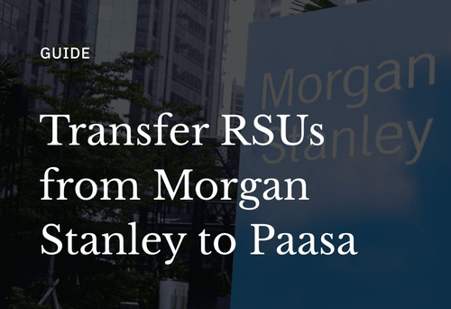 How to Transfer RSU Proceeds from Morgan Stanley to Paasa