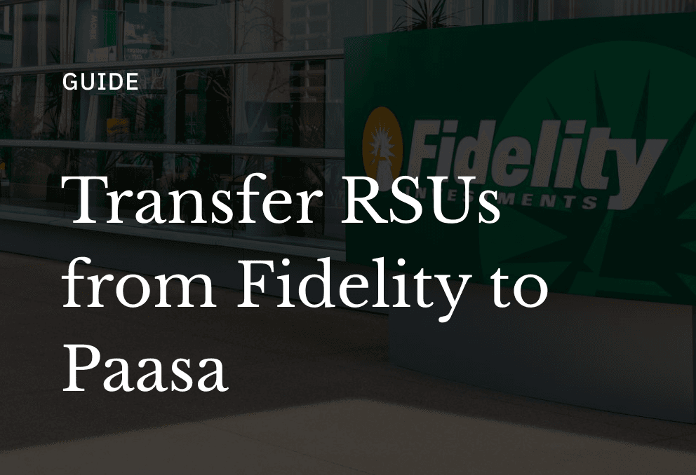 How to Transfer RSU Proceeds from Fidelity to Paasa