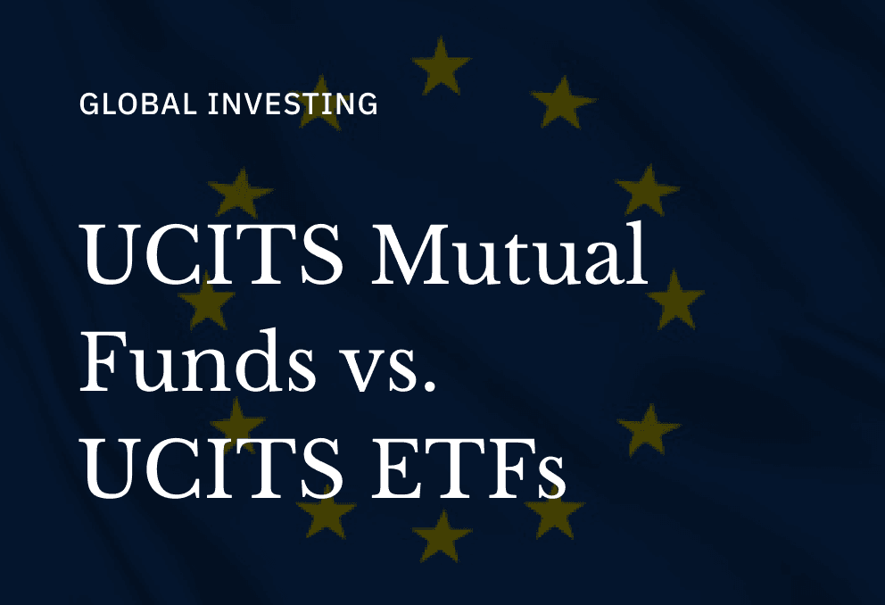 UCITS Mutual Funds or UCITS ETFs: Which are best for you?