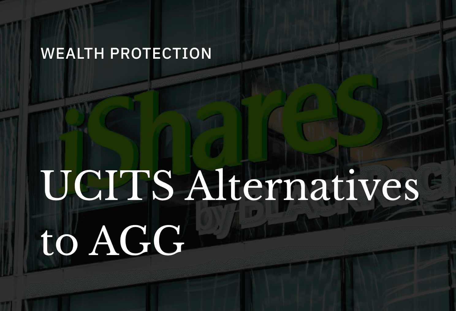 Top UCITS Alternatives to AGG