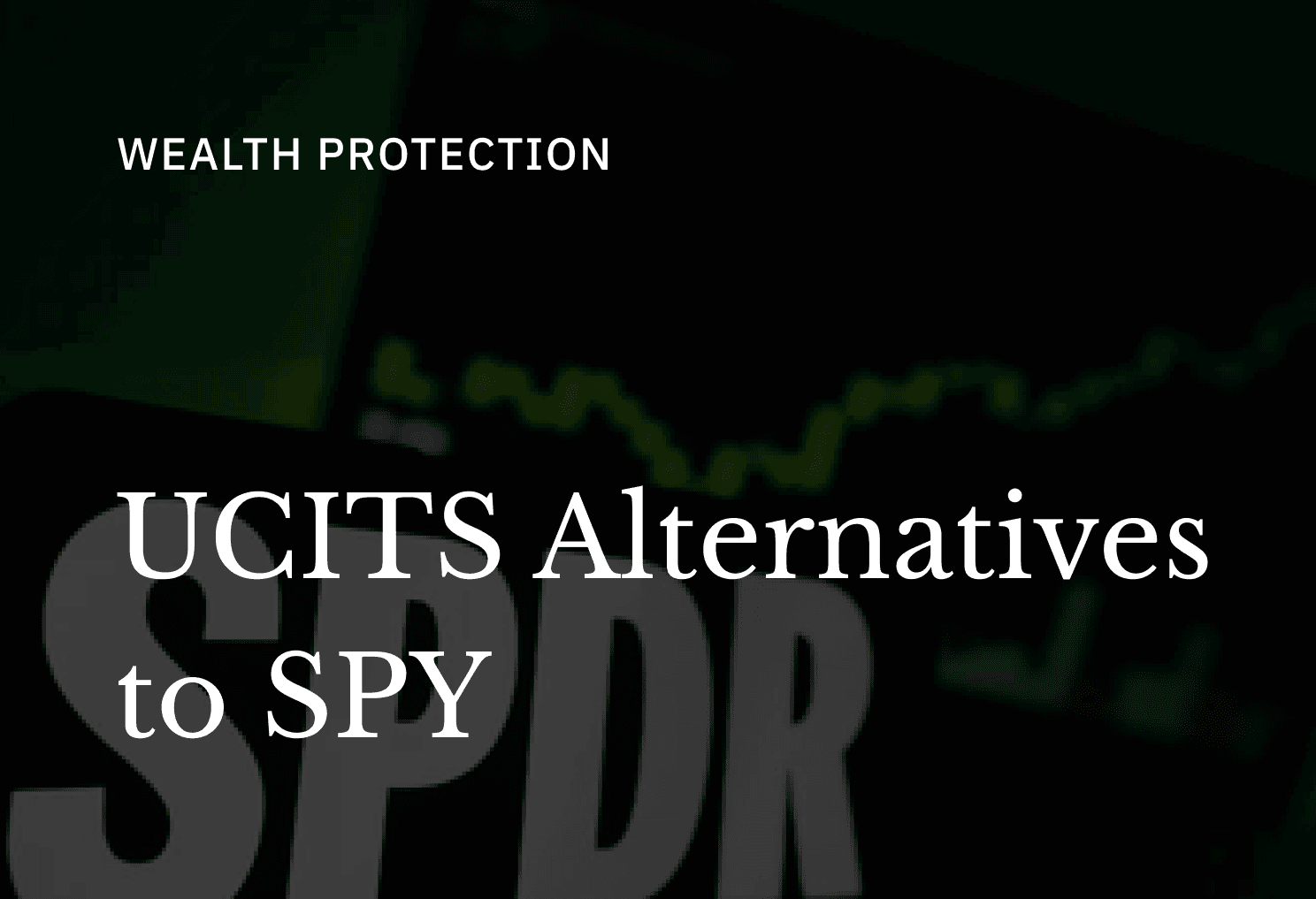 Top UCITS Alternatives to SPY (S&P 500)