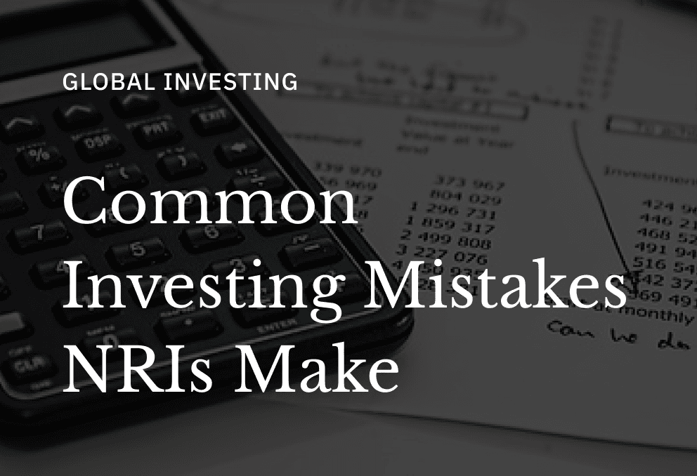 Global Investing Mistakes NRIs Make (and How to Avoid Them)