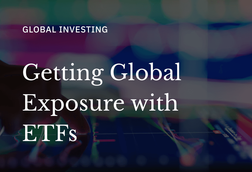 Why ETFs Are the Best Starting Point for Global Investing