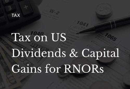 How US Capital Gains & Dividend Income are Taxed for RNORs