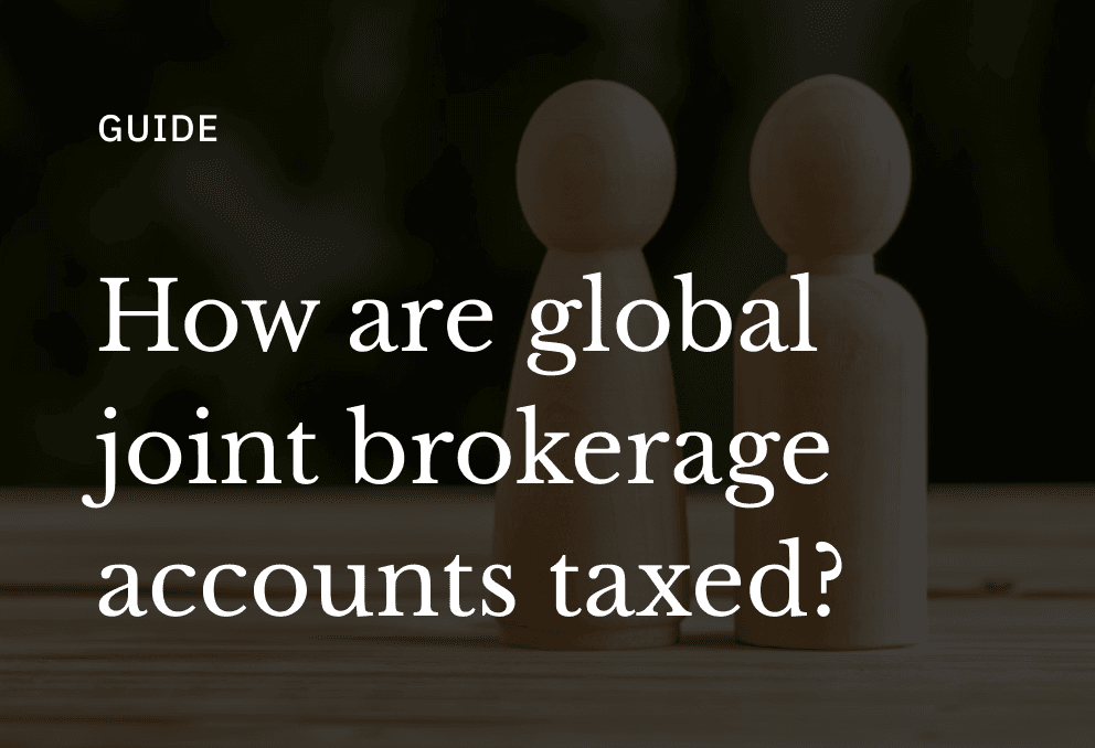 How are global joint brokerage accounts taxed